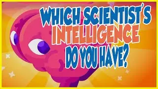 WHICH SCIENTIST'S INTELLIGENCE DO YOU HAVE? -PERSONALITY TEST-