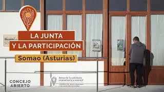 LA JUNTA Y LA PARTICIPACIÓN VECINAL. (Somao. Asturias). Camino del buen gobierno y la buena vecindad