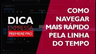 ATALHOS para navegar rapidamente na linha do tempo | PREMIERE PRO