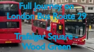 Full Journey on London Bus Route 29 | Trafalgar Square - Wood Green