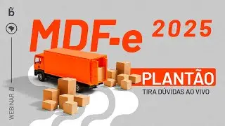 PLANTÃO MDF-e - Tira dúvidas Nota Técnica 2025.001