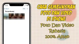 Cara Menyembunyikan Foto Dan Video Di Iphone Tanpa Aplikasi