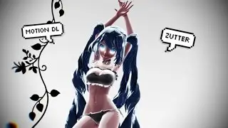 【MMD】ZUTTER【Motion DL】