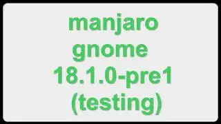 manjaro 18.1.0-pre1 - GNOME