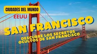 Descubre los Secretos Ocultos de San Francisco  ¡Lo Que Nadie Te Ha Contado!
