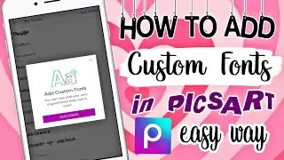 How to Add Custom Fonts in Picsart [Easy] | Picsart Custom Fonts | 