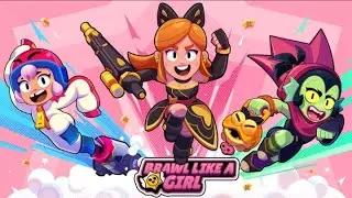 #BrawlLikeAGirl - Brawl Stars