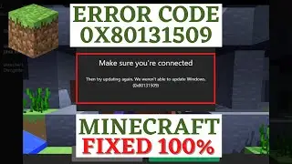 How to fix minecraft error 0x80131509 Make sure you are connected