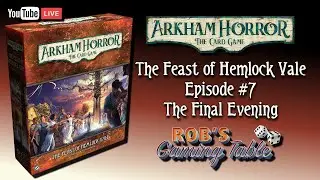 Arkham Horror The Card Game The Feast of Hemlock Vale Episode 7