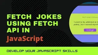 fetch jokes using JavaScript fetch API | Step by Step | Watch Now