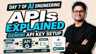 APIs Explained for AI Engineers | Gemini API Key Setup | Day 7 AI Engineering