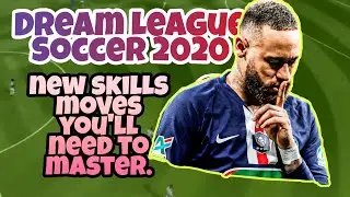 NEW SKILLS MOVES YOU'LL NEED TO MASTER