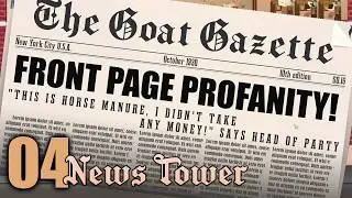 Printing Profanity and Scandals! | The Goat Gazette Ep 4 | News Tower