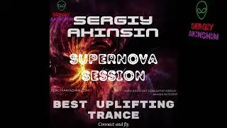 Sergiy Akinshin   Supernova Session Best JUNE 2022