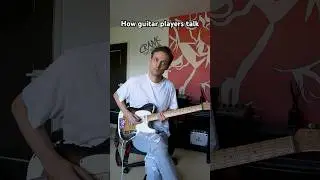 How guitar players talk