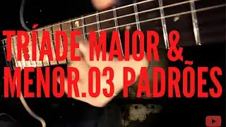 Tríade Maior e Menor 03 Padrões importantes- Neto Stenger