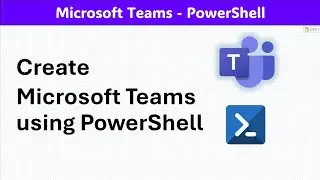 PowerShell - Create Microsoft Teams