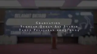 CINEMATIC AFTER MOVIE WISUDA SEKOLAH QURAN ASY SYAHID TAHUN PELAJARAN 2023/2024 | SD-SMP-SMA