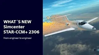 WHAT´S NEW Simcenter STAR-CCM+ 2306 | From engineer to engineer