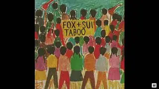 Fox + Sui - Taboo (Full EP) (2012)