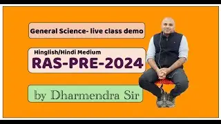 General Science for RAS-pre 2024 by Dharmendra Sir