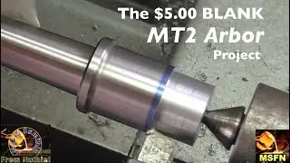 QWIK CLIP - Making a $5.00 Morse Taper 2 Blank Arbor - MSFN