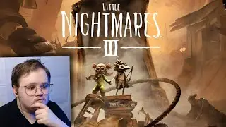 РЕАКЦИЯ НА ТРЕЙЛЕР LITTLE NIGHTMARES 3