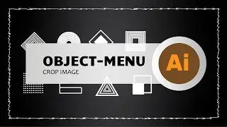 Object Menu Crop Image With Adobe Illustrator