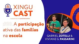 A participação ativa das famílias na escola - XinguCast #20