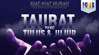 Kiat-Kiat Hijrah #5 - Taubat yang Tulus dan Jujur - Khalid Basalamah