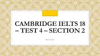 Cambridge IELTS 18 Test 4 Section 2