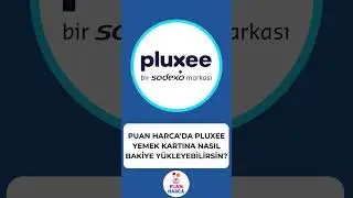 Puan Harca'da Pluxee Yemek Kartına Nasıl Bakiye Yükleyebilirsin?