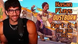 Hasan Tries Out Dustborn Part 2 Finale , The End ( lol ) ! | HasanAbi Gaming
