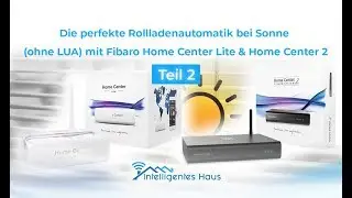 Rollladenautomatik bei Sonne (ohne LUA) mit Fibaro Home Center Lite & Home Center 2 - Teil 2