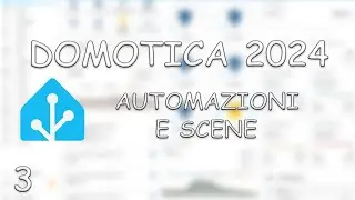 AUTOMAZIONI E SCENE - DOMOTICA 2024