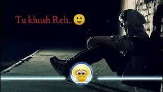 Tu Khush Reh Bus Yahi Chahta Hu || Sad 😓 Heart Touching WhatsApp Status || AK Jeetarwal