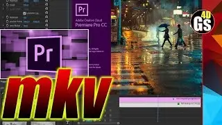 How to easily import MKV files in Adobe Premier Pro | MKV Converter