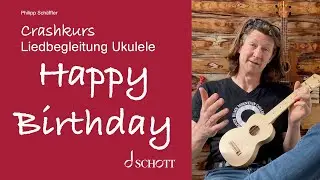 Crahskurs Liedbegleitung Ukulele – Happy Birthday