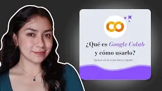 ¿Qué es Google Colab y cómo usarlo? Python en la nube fácil y rápido 🚀