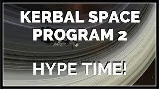 Kerbal Space Program 2: Hype Train Edition & Mini-Feature Breakdown