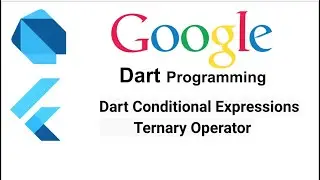 Dart Conditional Expressions: Ternary Operator | Dart Flutter Tutorial | Part -7