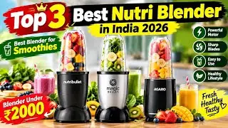 Top 3 Best Nutri Blender in India 2026 | Best Blender for Smoothies | Blender Under 2000 | Blender