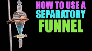 How to Use a Separatory Funnel