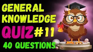 General Knowledge Quiz | 40 Trivia Questions to Test Your Knowledge