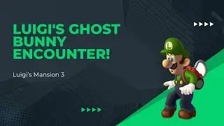 Luigi's Ghost Bunny Encounter! (Episode 6)