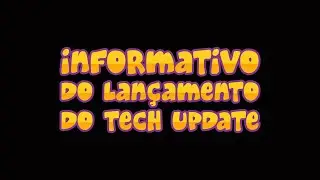 Informativo do Lançamento do Tech Update