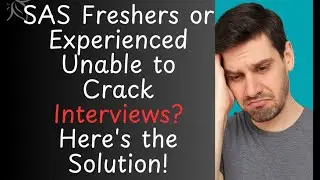 SAS Freshers or Experienced Unable to Crack Interviews? Here's the Solution!