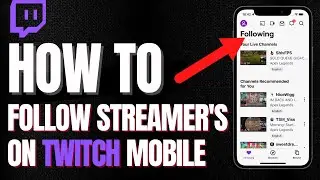 How To Follow A Streamer On Twitch Mobile | Tutorial