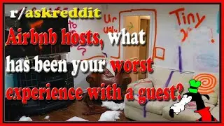 Airbnb hosts, what has been your worst experience with a guest? (r/askreddit)
