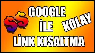 GOOGLE İLE LİNK KISALTMA - 2020